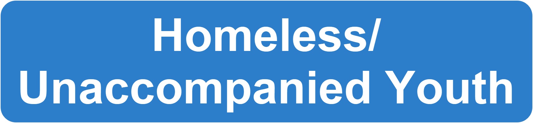 Homeless/Unaccompanied Youth