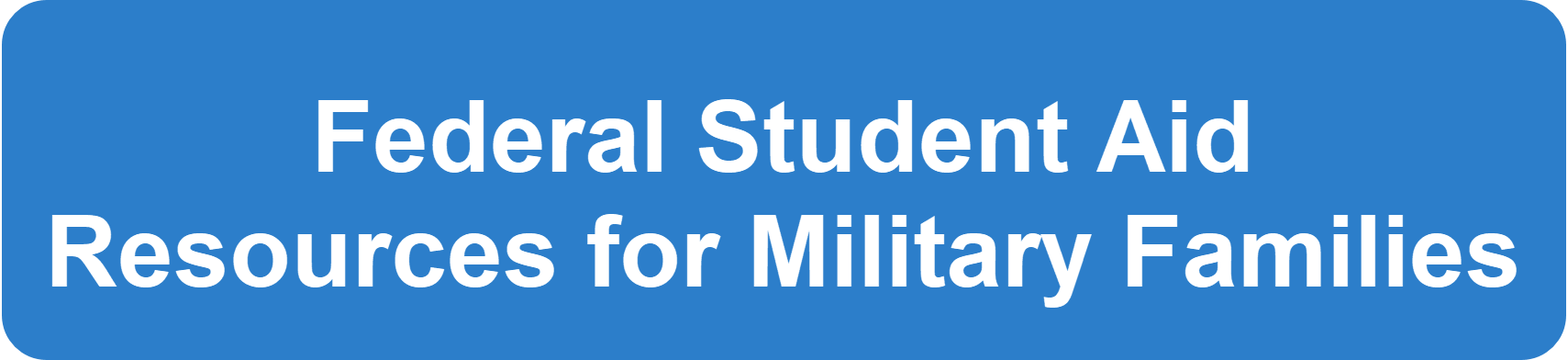 Federal Student Aid Resources for Military Families